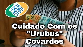 INSS Cuidado Com os quotUrubusquot Covardes [upl. by Hentrich665]