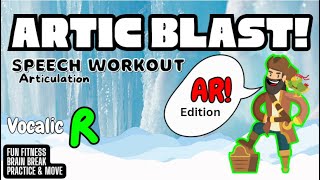 Artic Blast Articulation Speech Practice Workout Vocalic R  AR Edition Fun Fitness For Kids [upl. by Lorsung861]