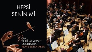 Hepsi Senin Mi  Sezen Aksu The Royal Philharmonic Orchestra [upl. by Nelleh]