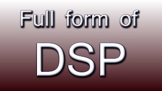 Full form of DSP [upl. by Orlene]