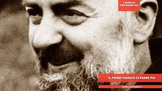 Il primo viaggio di Padre Pio [upl. by Aneger681]