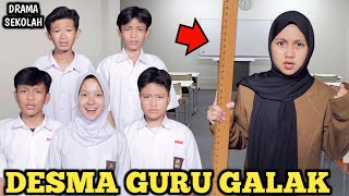 DRAMA SEKOLAH DESMA JADI GURU GALAK DI TAKUTI [upl. by Melonie17]