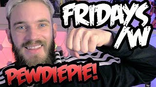 FRIDAYS WITH PEWDIEPIE  LWIAY 0028 [upl. by Trinl]