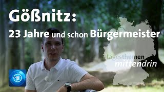 Gößnitz 23 Jahre und schon Bürgermeister I tagesthemen mittendrin [upl. by Tavy]