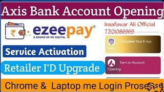 How to Activate Axis Bank Service in Ezeepay  how to open Axis Bank Account Insafawar Ali Official [upl. by Nabe292]