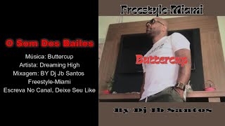 Dreaming High  Buttercup  FreestyleMiami Remix By Dj Jb Santos [upl. by Aihsik]