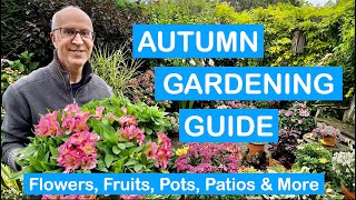 AUTUMN GARDENING GUIDE  Fall Action Plan for Flowers Fruits Pots Patios amp More [upl. by Sulihpoeht]