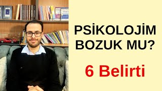 Psikolojimin Bozuk Olduğunu Nasıl Anlarım [upl. by Onfre111]