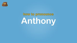 how to pronounce Anthony 【Name】 [upl. by Enilatan]