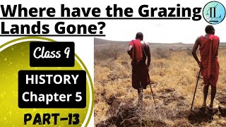 Where have the Grazing Lands Gone  Pastoralists in the Modern World  Class 9 History Chapter 5 [upl. by Aihtak]