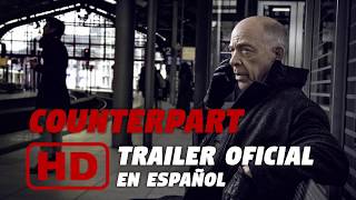 Counterpart series HBO 2018 Tráiler en español [upl. by Roice]