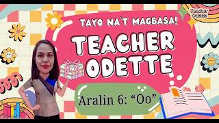 Tayo nat magbasa  Aralin 6 quotOoquot  Unang Hakbang sa Pagbasa  Teacher Odettes 4 [upl. by Anilram]