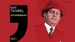 Kurt Tucholsky – Luftveränderung [upl. by Anneg237]