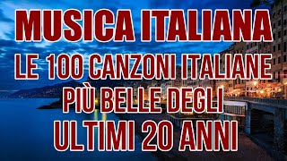 Le 100 canzoni italiane più belle degli ultimi 20 anni  Musica italiana 2024 Canzoni italiane 2024 [upl. by Wivina]