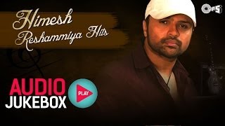 Himesh Reshammiya Hits  Audio Jukebox  Full Songs Non Stop [upl. by Takara]