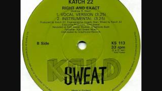 Katch 22  Right And Exact 1991 [upl. by Bridgette]