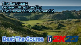 PGA Tour 2K23 The Sanctuary Season 2 Event 7 Portstewart Strand Round 2 [upl. by Madelon521]