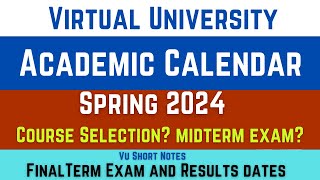 VU Academic Calendar Spring 2024  When Course Selection Opens Exam Dates [upl. by Annahs]