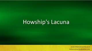 Pronunciation of the words quotHowships Lacunaquot [upl. by Yenolem378]