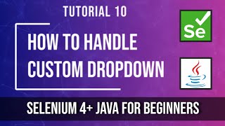 How to Handle Custom Dropdown without Select Class  Tutorial 10  Selenium tutorial for beginners [upl. by Ecirtap937]