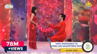 Tapu Proposes To Sonu On Valentines Day  Latest Episode 2933  Taarak Mehta Ka Ooltah Chashmah [upl. by Madi1]