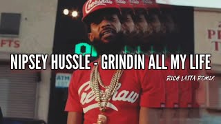 Nipsey Hussle  Grinding All My Life remix [upl. by Mallis]