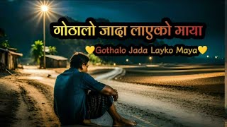 Gothalo Jada Layako Maya  Nepali Song  Music music newsong [upl. by Ylagam]