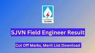 SJVN Field Engineer Result 2024 Cut Off Marks Merit List Download [upl. by Rolanda]