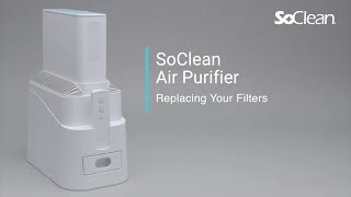 SoClean 3Stage Air Purifier  Replacing Your Filters [upl. by Faruq908]