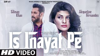 New Song 2022New Hindi SongHindi Video Song  Is Inayat Pe  Salman Khan  Jacqueline Fernandez [upl. by Ahsaf]