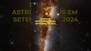 Eventos Astronômicos Incríveis de Setembro de 2023 que Você não Deve Perder shorts [upl. by Kcirdneh]