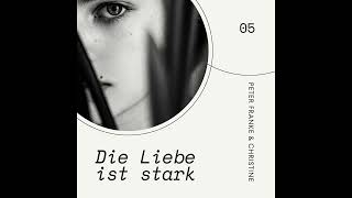 Peter Franke amp Christine  Die Liebe ist stark [upl. by Ihcego]