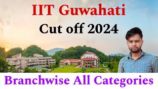 IIT Guwahati Cut off for 2024🔥  Branchwise All Categories  Best IIT Campus😍 [upl. by Ewart]