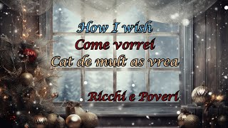 Ricchi e Poveri  Come vorrei Lyrics English Italian Romanian [upl. by Tamer]