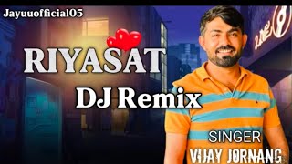 RIYASAT New DJ REMIX Song Vijay Jornang [upl. by Edgard]