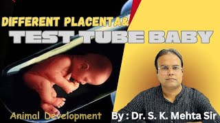 Different Placenta amp Test Tube Baby I Animal Development I Part 16 Dr SK Mehta sir [upl. by England]