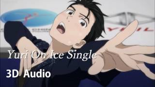 【3D AUDIO】Yuri On Ice Single [upl. by Olimpia]