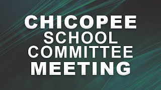 Chicopee School Committee Meeting 6524 [upl. by Aicenat]