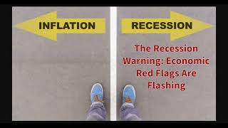 The Recession Warning Economic Red Flags Are Flashing [upl. by Manbahs]