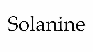 How to Pronounce Solanine [upl. by Stodder]