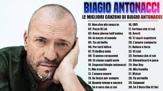 il meglio di Biagio Antonacci  Best of Biagio Antonacci  Biagio Antonacci Full Album Live [upl. by Adnael]