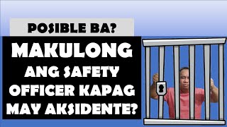 Nakukulong ba ang Safety Officer kapag may Aksidente Ano dapat gawin [upl. by Spain70]