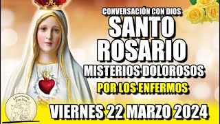 EL ROSARIO DE HOY 💖 VIERNES 22 MARZO 2024  MISTERIOS DOLOROSOS  VIRGEN DE FATIMA [upl. by Omidyar48]