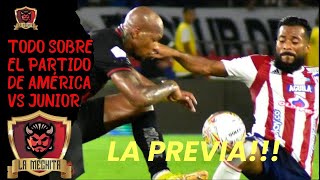 🔥LA PREVIA⚠️DE JUNIOR VS AMÉRICA🚨NÓMINAS DATOS Y ANÁLISIS DEL JUEGO👀 [upl. by Tommie]