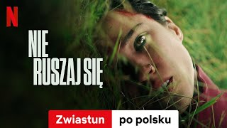 Nie ruszaj się  Zwiastun po polsku  Netflix [upl. by Wolfy]