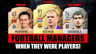 FOOTBALL MANAGERS When They Were PLAYERS 😵😱 ft Koeman Guardiola Mourinho… [upl. by Auqeenahs1]