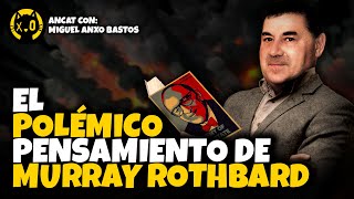 DESENTRAÑANDO el ANARCOCAPITALISMO Las IDEAS de MURRAY ROTHBARD explicadas por el PROFESOR BASTOS [upl. by Assiled]