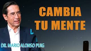 Dr Mario Alonso Puig  Cambia tu mente [upl. by Dahle]