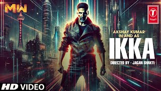 Ikka Announcement Teaser  Akshay Kumar  Jagan Shakti  Ikka Movie Akshay Kumar  Ikka Movie Update [upl. by Aihtniroc]