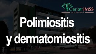 Polimiositis y dermatomiositis  Dra Pelayo [upl. by Kenney]